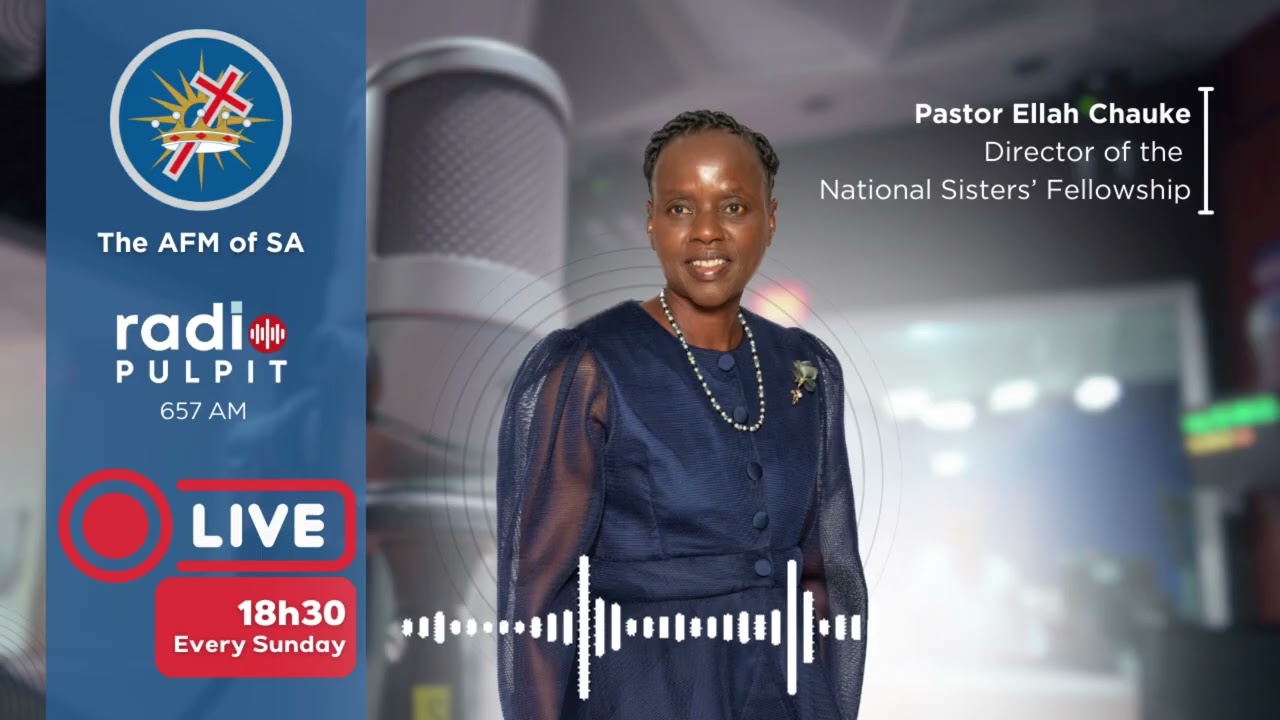Pastor Ellah Chauke: AFMSA Sisters National Fellowship | AFM Podcasts on Radio Pulpit