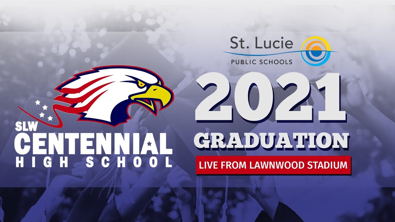St.  Lucie West Centennial High School 2021 Graduation