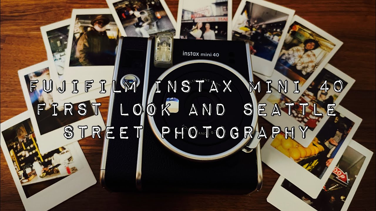 FUJIFILM INSTAX MINI 40 | SEATTLE STREET PHOTOGRAPHY