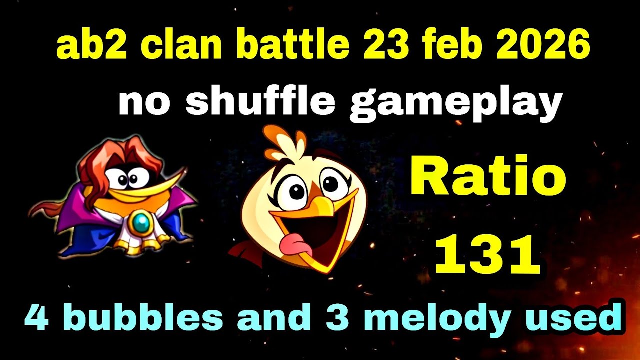 Angry birds 2 clan battle 23 feb 2026 no shuffle gameplay 4 bubbles and 3 melody used Ratio 131#ab2