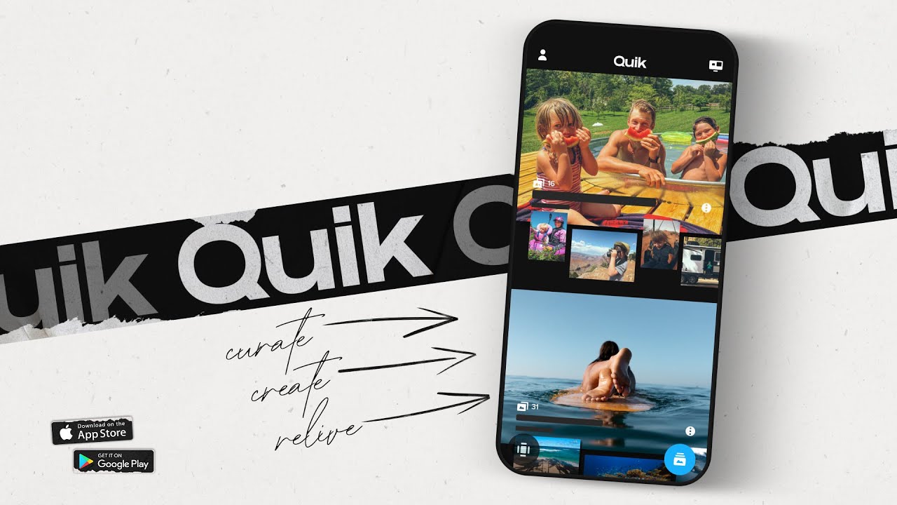 GoPro: Introducing Quik | Curate, Create, Relive