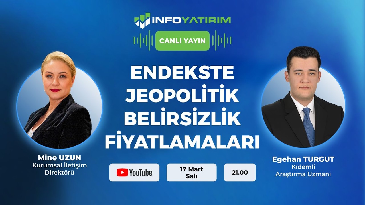 Endekste Jeopolitik Belirsizlik Fiyatlamaları | Egehan Turgut Yorumluyor | İnfo Yatırım