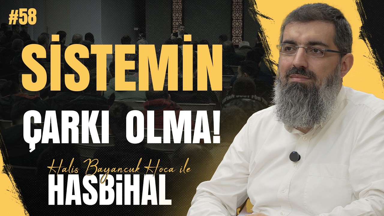 Halis Hoca ile Hasbih&acirc;l #58 | Başkası İ&ccedil;in Ahiretini Heba Edenler