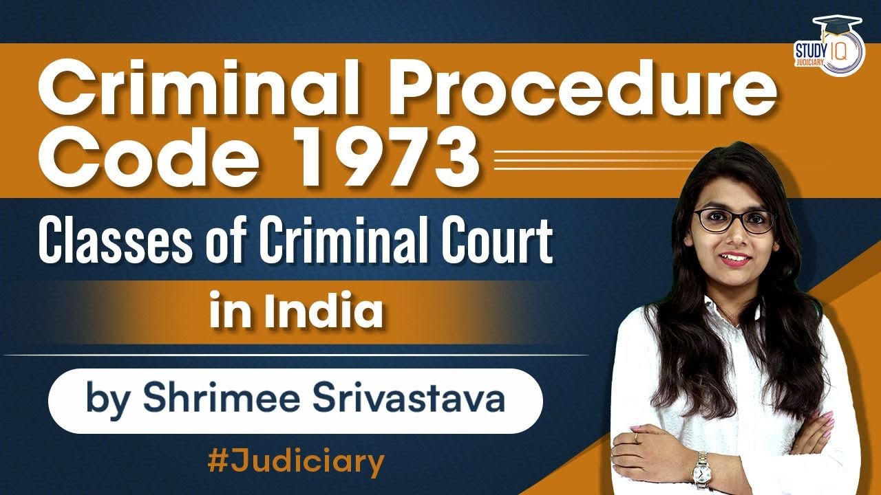 Classes of Criminal Court in India under CrPC | Criminal Procedure Code,1973 | Judiciary
