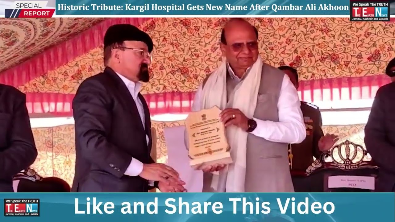 Kargil District Hospital Renamed as Qambar Ali Akhoon Memorial Hospital in Tribute to His Legacy