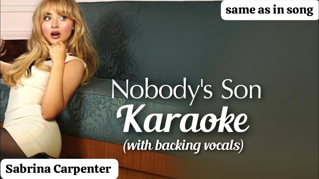 Karaoke | Nobody's Son Sabrina Carpenter (with backing vocals) (same as in the song instrumental)