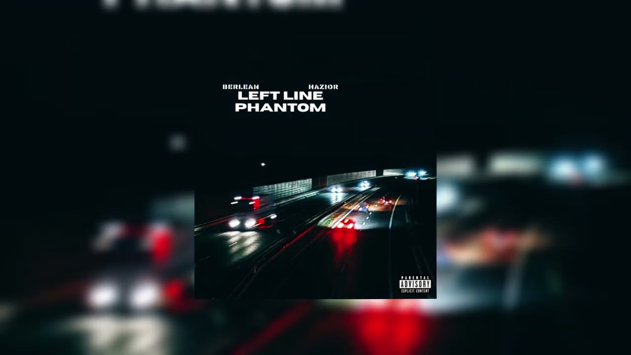 Berlean - Left Line Phantom Ft. Hazior (Official Audio)