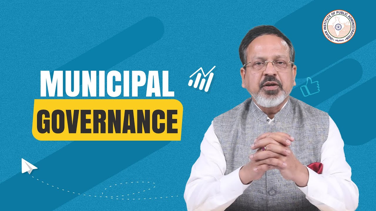Municipal Governance in India l What are they? How were they formed? State laws that govern them?