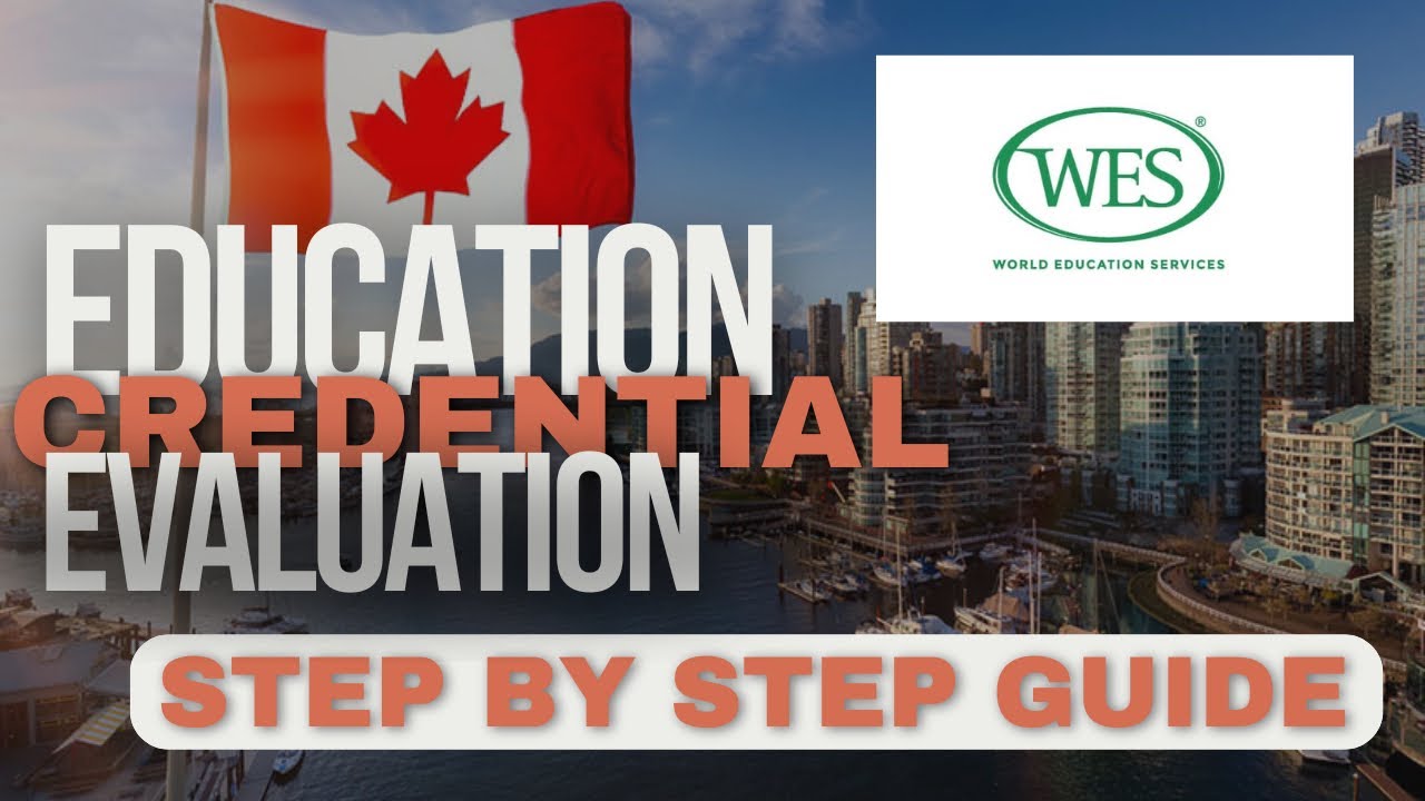 WES EVALUATION FOR CANADA IMMIGRATION | Step by Step Guide