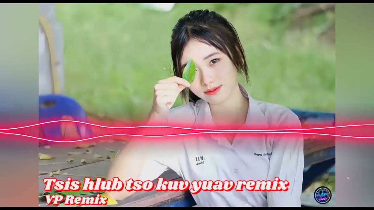 Tsis hlub tso kuv yuav remix - Tub Huas l VP Remix 