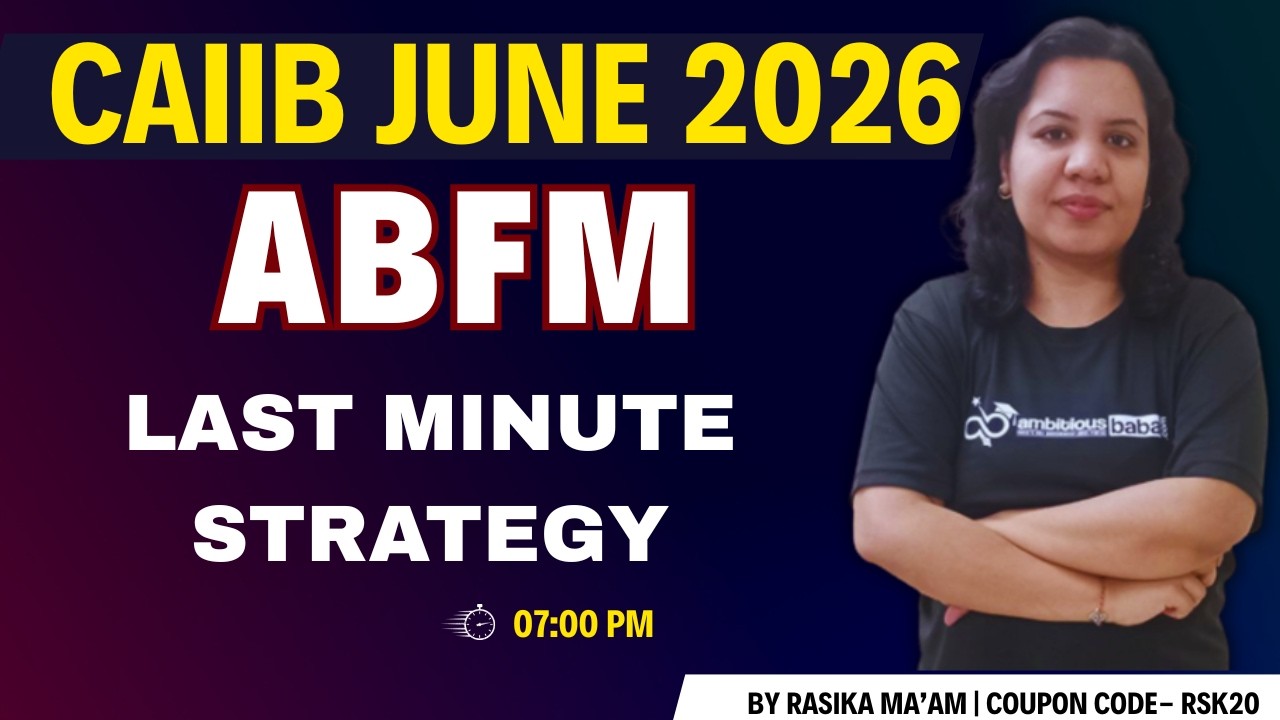ABFM Last Minute Strategy | CAIIB JUNE 2026 | AMBITIOUS BABA