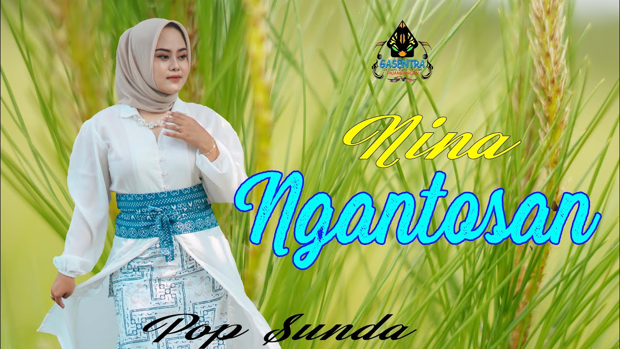 NINA - NGANTOSAN | Official Gasentra Pop Sunda