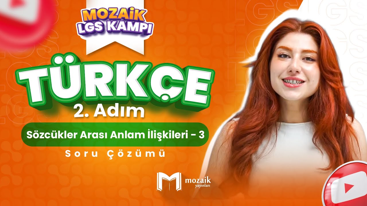 Sözcükler Arası Anlam İlişkileri Soru Çözümü -3 | LGS TÜRKÇE - Mozaik LGS Kampı 2. Adım