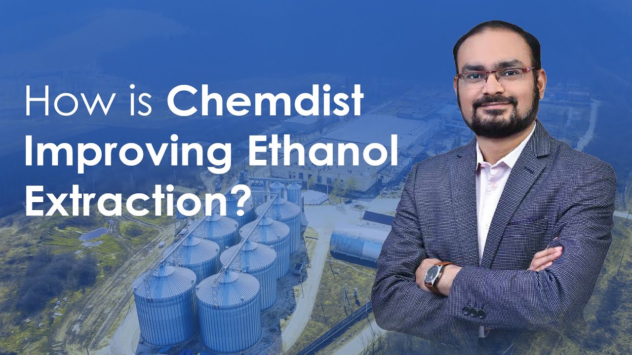 How is Chemdist improving ethanol extraction? | Tushar Wagh | Chemdist Group