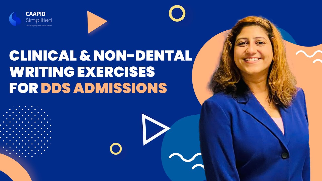 Clinical & non-dental Writing exercises for DDS admissions #UOP #Western #UPitt # OU, UT San Antonio