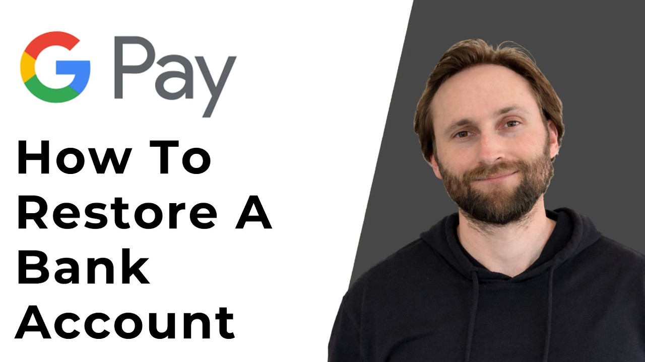 How to Restore a Bank Account in Google Pay [Full Guide 2026]