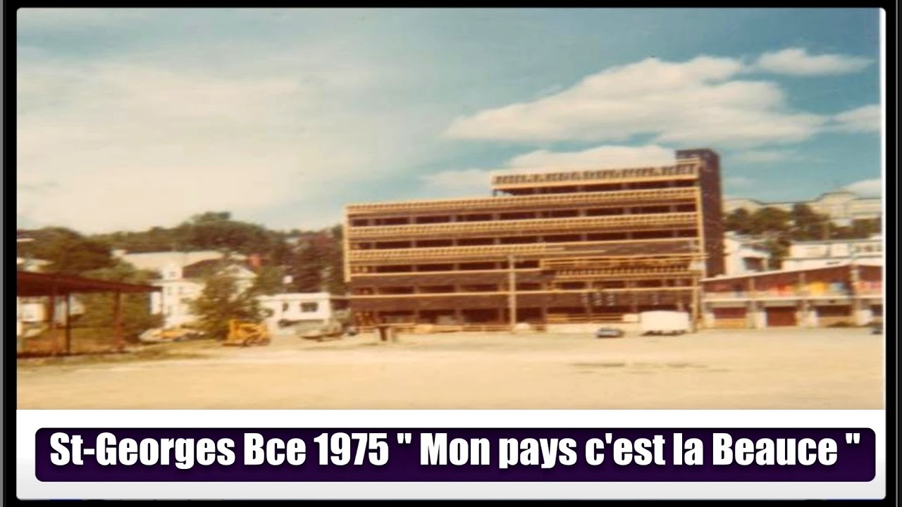 St-Georges Bce 1975 "Mon pays c`est la Beauce "(Hier@Aujourd`hui)