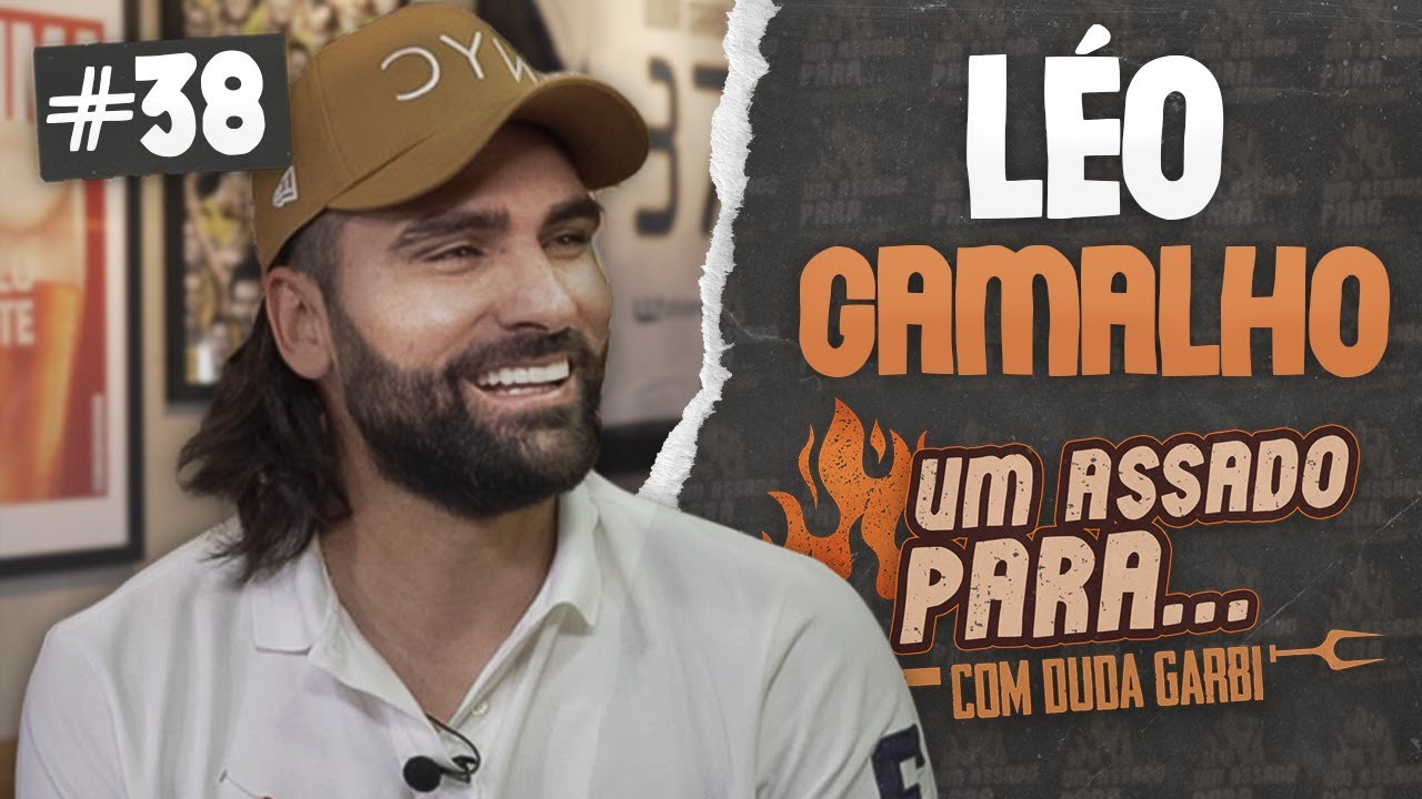 UM ASSADO PARA... L&Eacute;O GAMALHO | #38