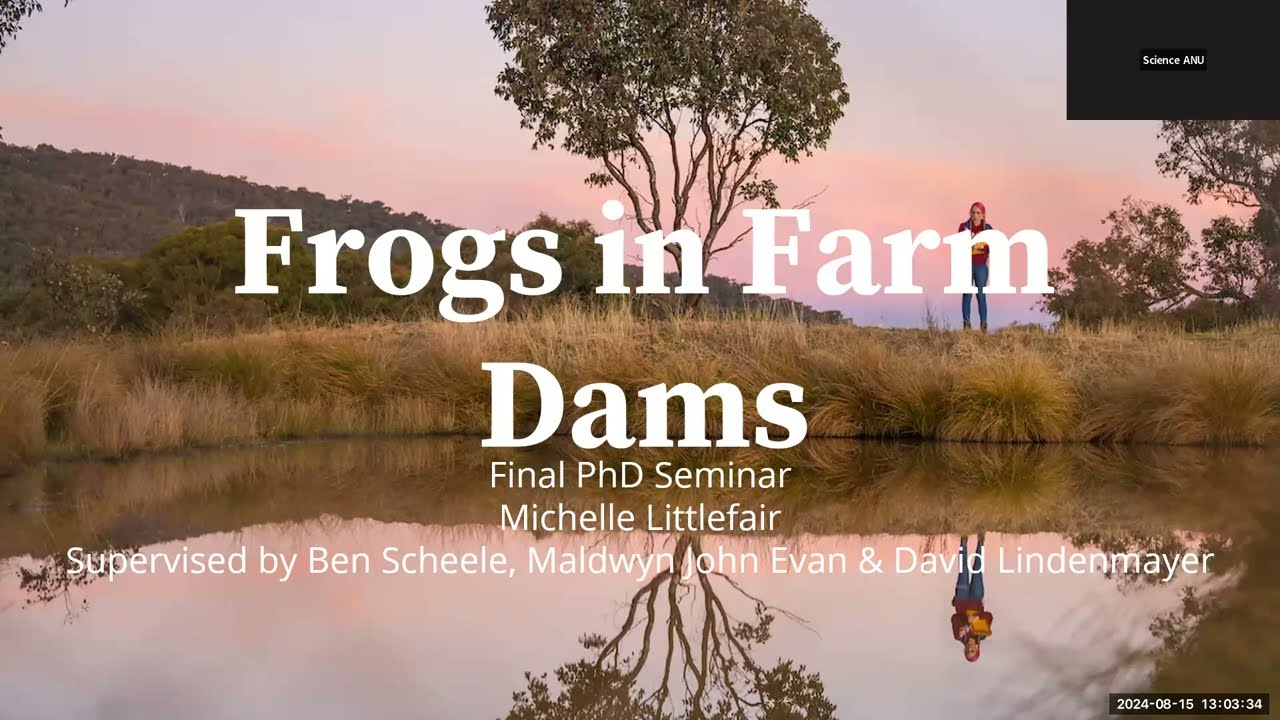 Fenner PHD Seminar: Frogs in Farm dams