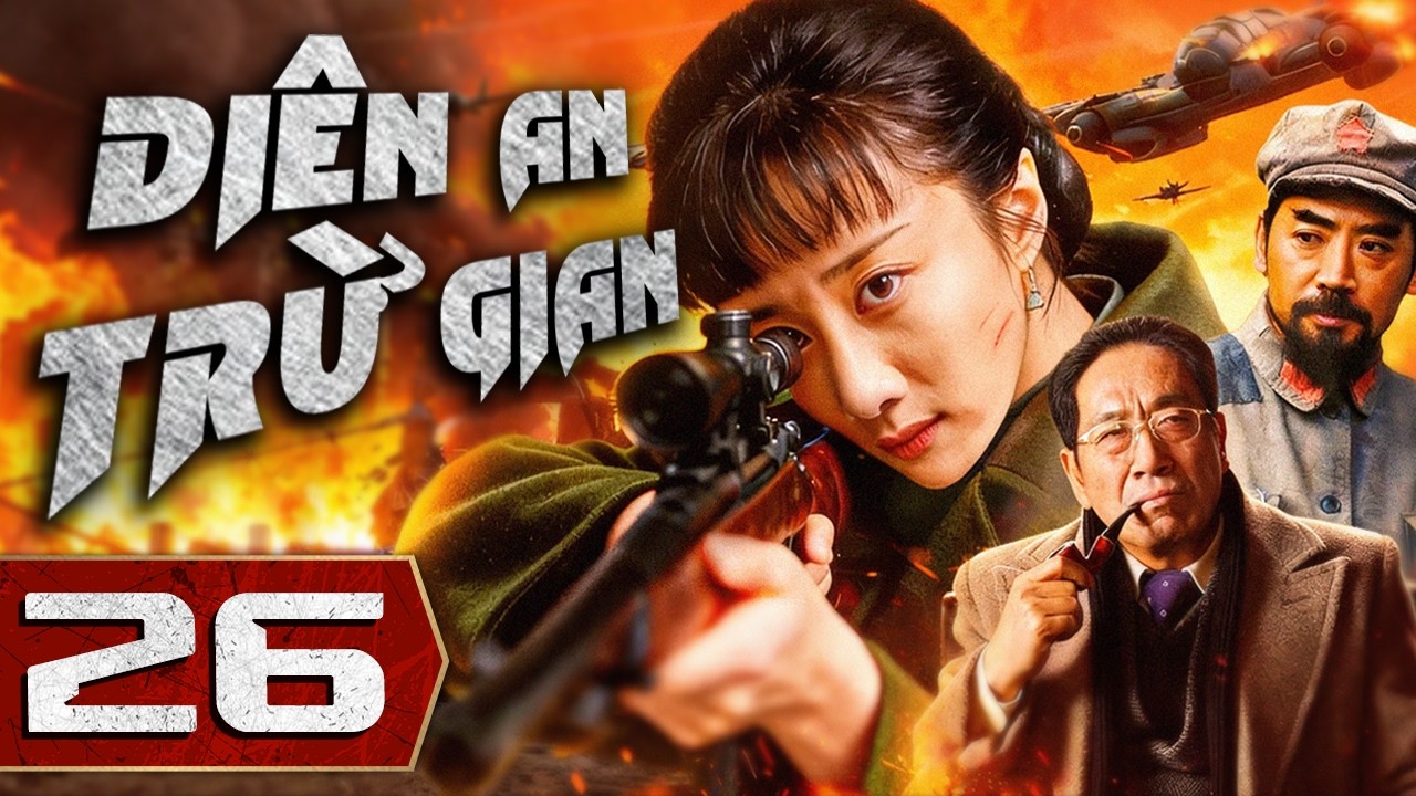 DI&Ecirc;N AN TRỪ GIAN - Tập 26 | Tuyển Tập Phim H&agrave;nh Động Kh&aacute;ng Nhật Mới Nhất 2026 | Thuyết Minh