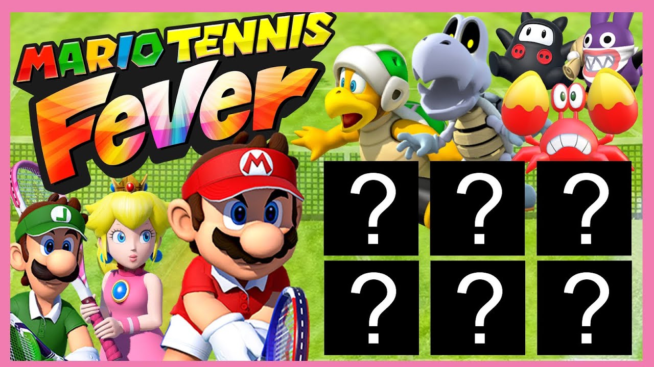 Mario Tennis Fever - Character Roster Predictions