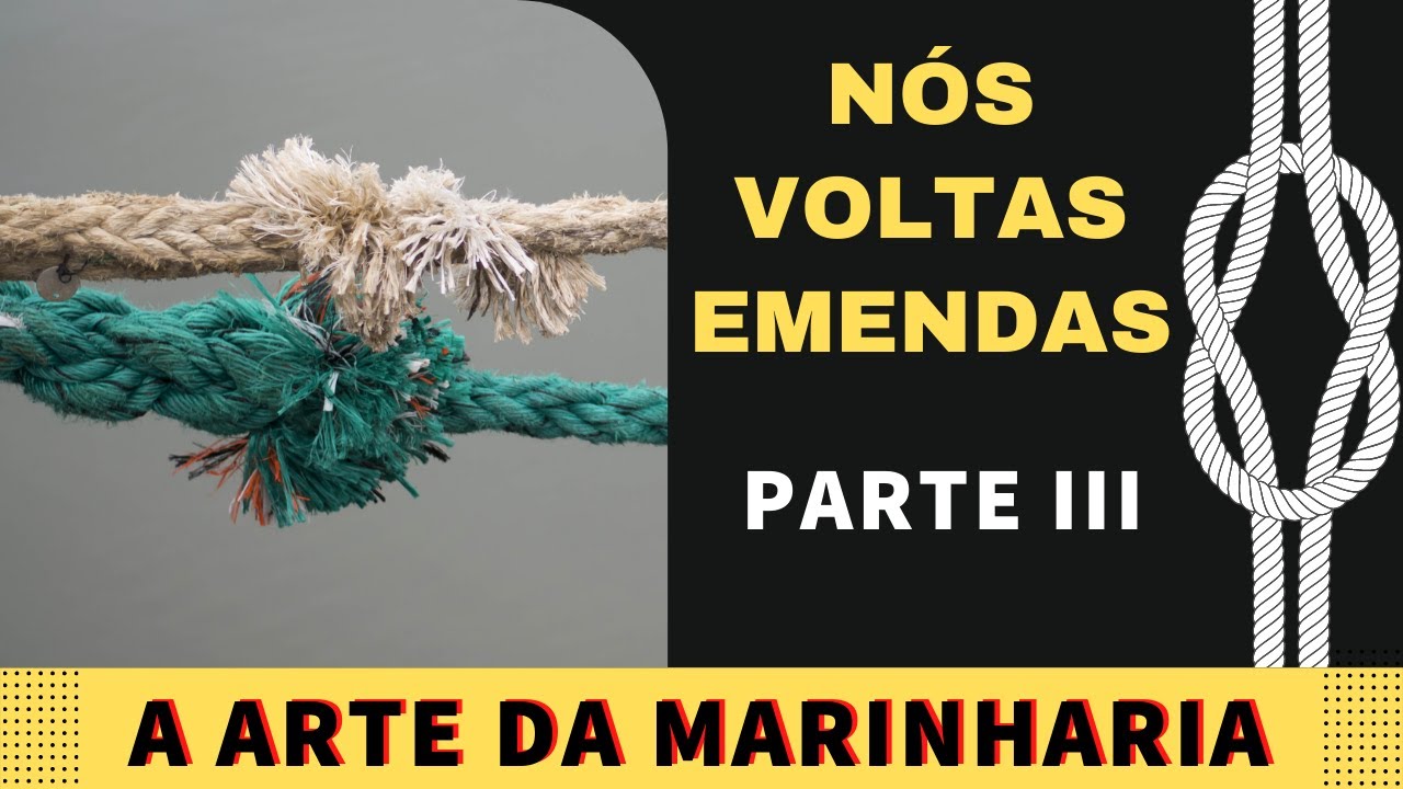 [MARINHARIA] Nós, Voltas e Emendas, fazendo o básico já está safo!   Parte III
