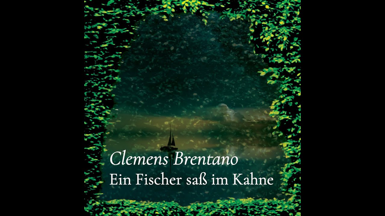 «Ein Fischer saß im Kahne» (Clemens Brentano) – vorgetragen von Tom von Arx