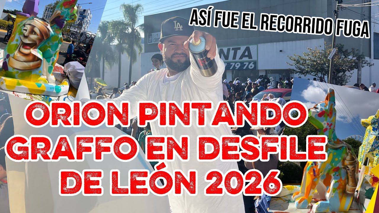 ORION PINTANDO GRAFFO EN EL DESFiLE DE LEÓN 2026 así fue el recorrido mis gallos #grafitti #leongto