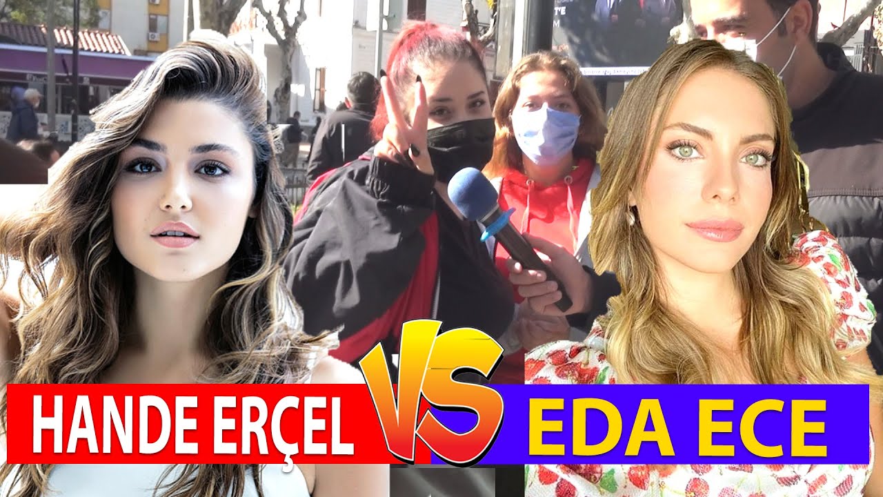 Hande Erçel mi Eda Ece mi En İyisi Sizce Kim Diye soruyoruz sevilen iki Kadın Oyuncu