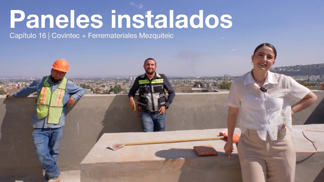 Instalación de paneles COVINTEC | Un Techo para Emmanuel | Cap 16 | Covintec