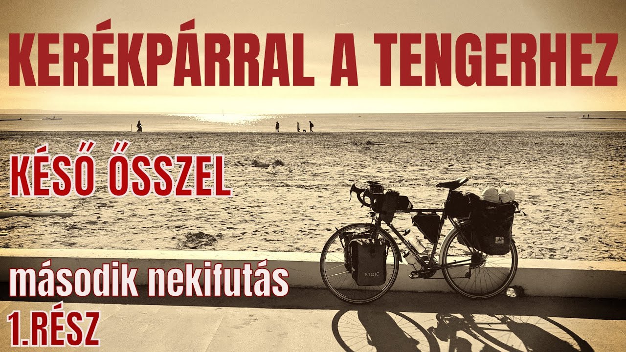 KERÉKPÁRRAL A TENGERHEZ KÉSŐ ŐSSZEL 