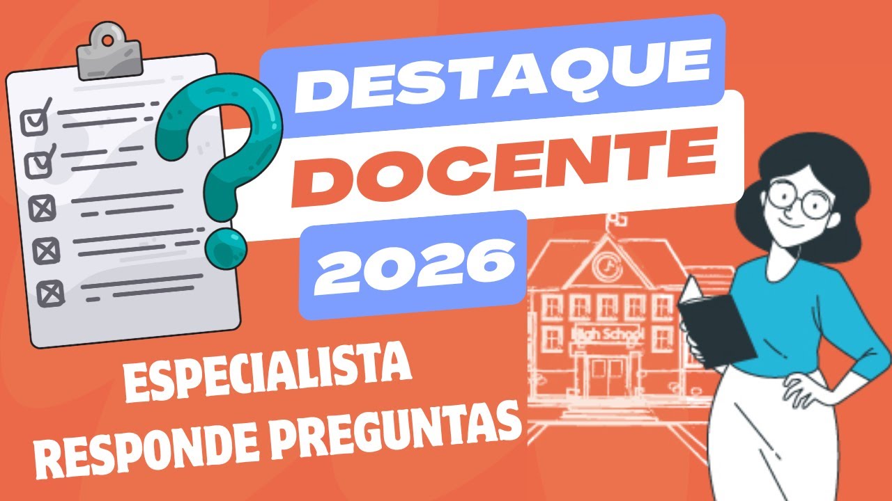 📌 DESTAQUE DOCENTE 2026 | ¿PREGUNTAS Y RESPUESTAS?