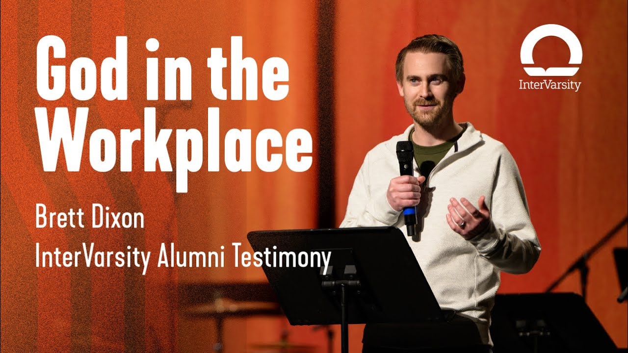 Brett Dixon - Testimony | InterVarsity Ambition 25