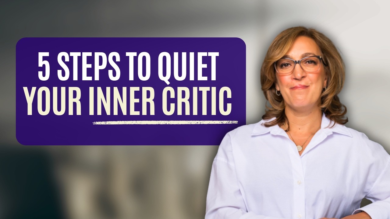 5 Steps to Quiet Your Inner Critic and Lead with 