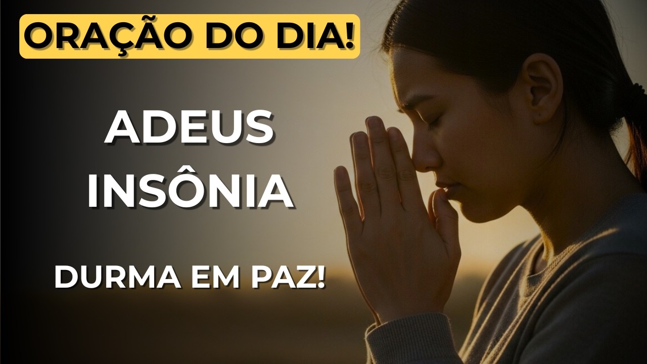 Você Não Consegue Dormir e Fica Pensando Sem Parar? Ouça Essa Oração Antes de Fechar os Olhos 👁️🙏