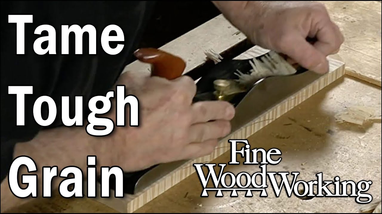 Taming Tough Grain with a Bevel-Up Plane with Bob Van Dyke