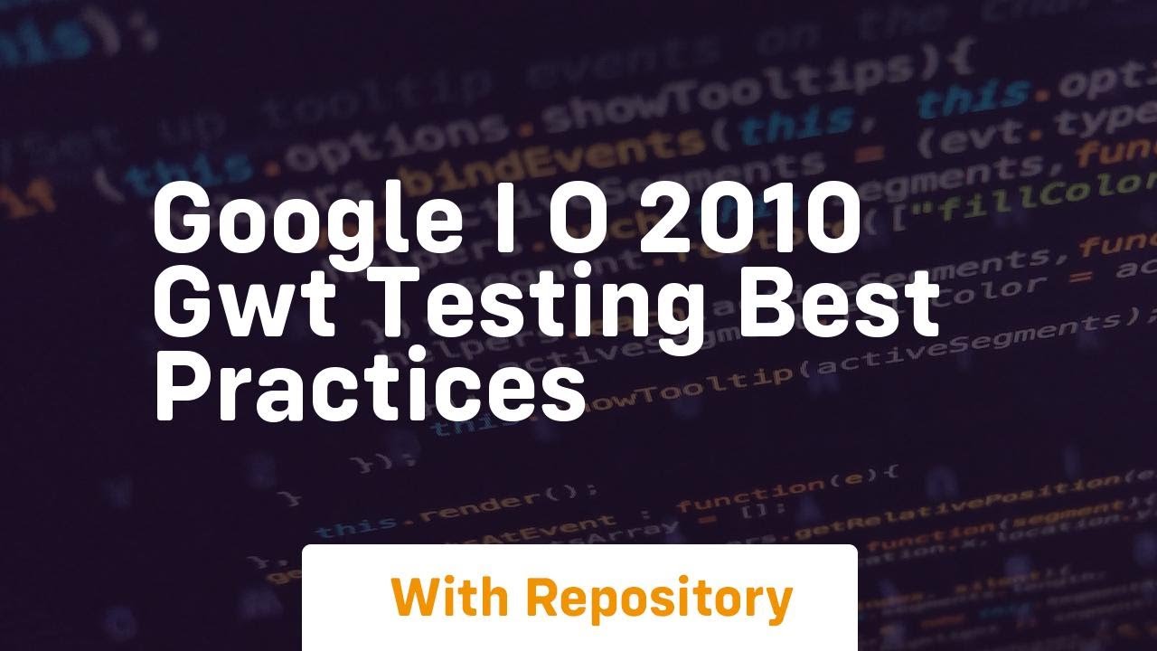 Google i o 2010 gwt testing best practices