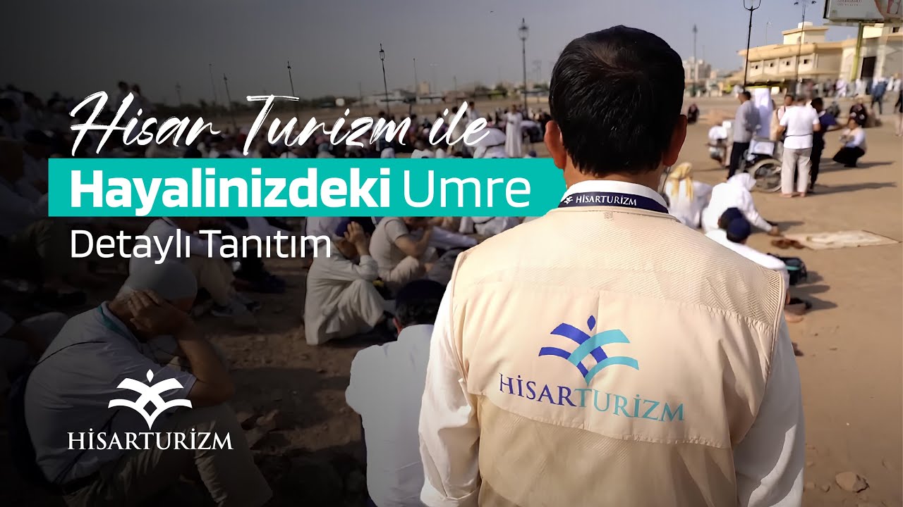 Hisar Turizm ile Hayalinizdeki Umre: Detaylı Tanıtım🕋