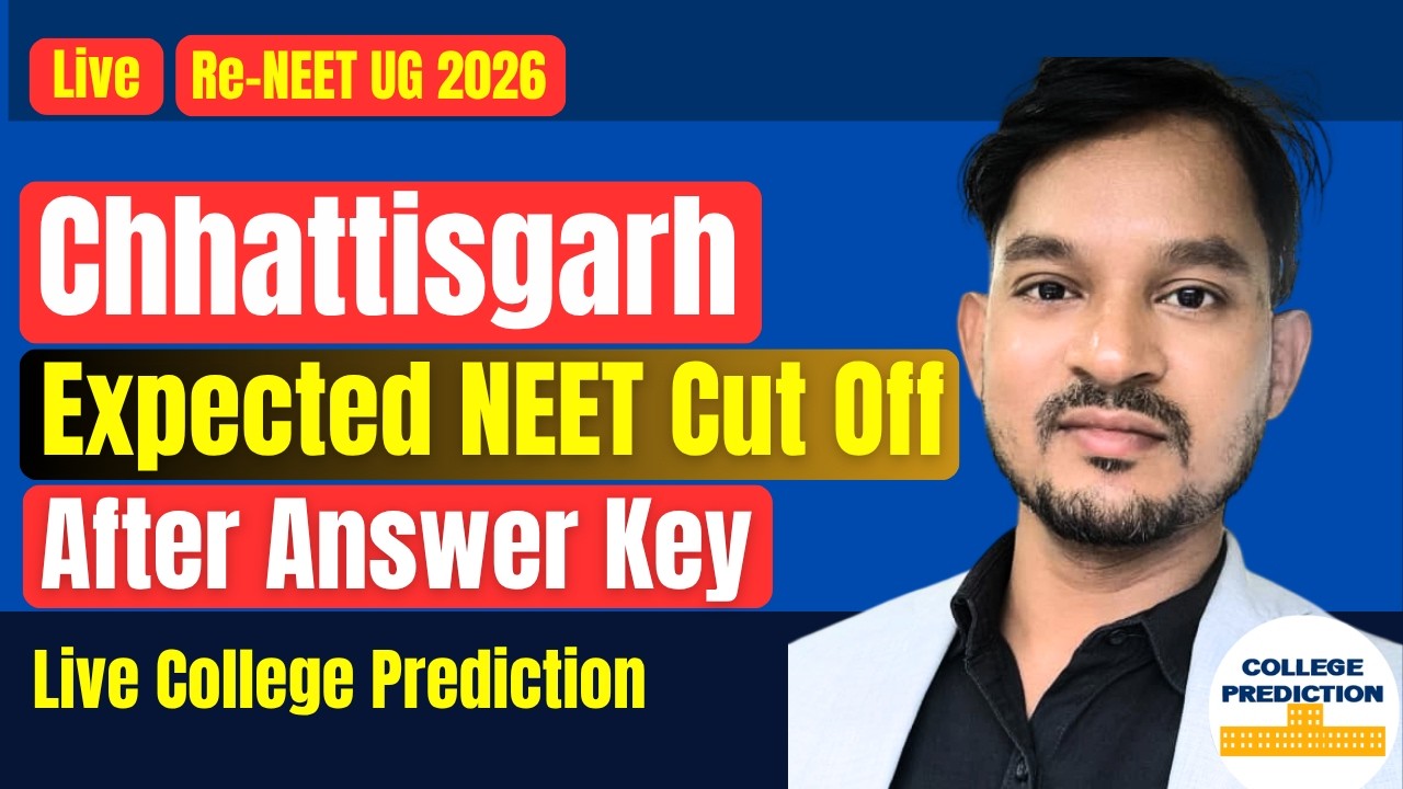 Chhattisgarh MBBS Expected NEET Cut Off After Re-NEET 2026 Answer Key | Score vs Rank Predictor