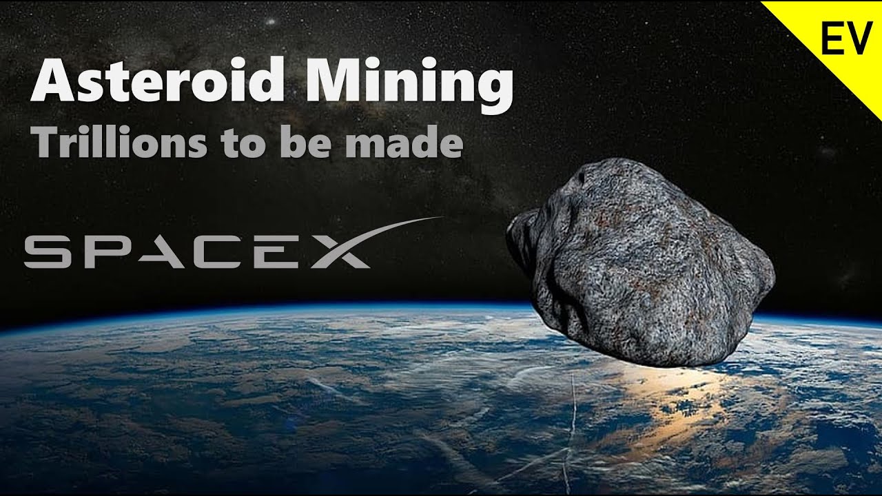 Elon Musk & SpaceX Asteroid Mining (Trillions to be made)