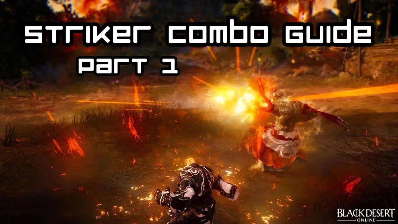 Black Desert Online:  STRIKER Awakening Combos Guide - Part 1
