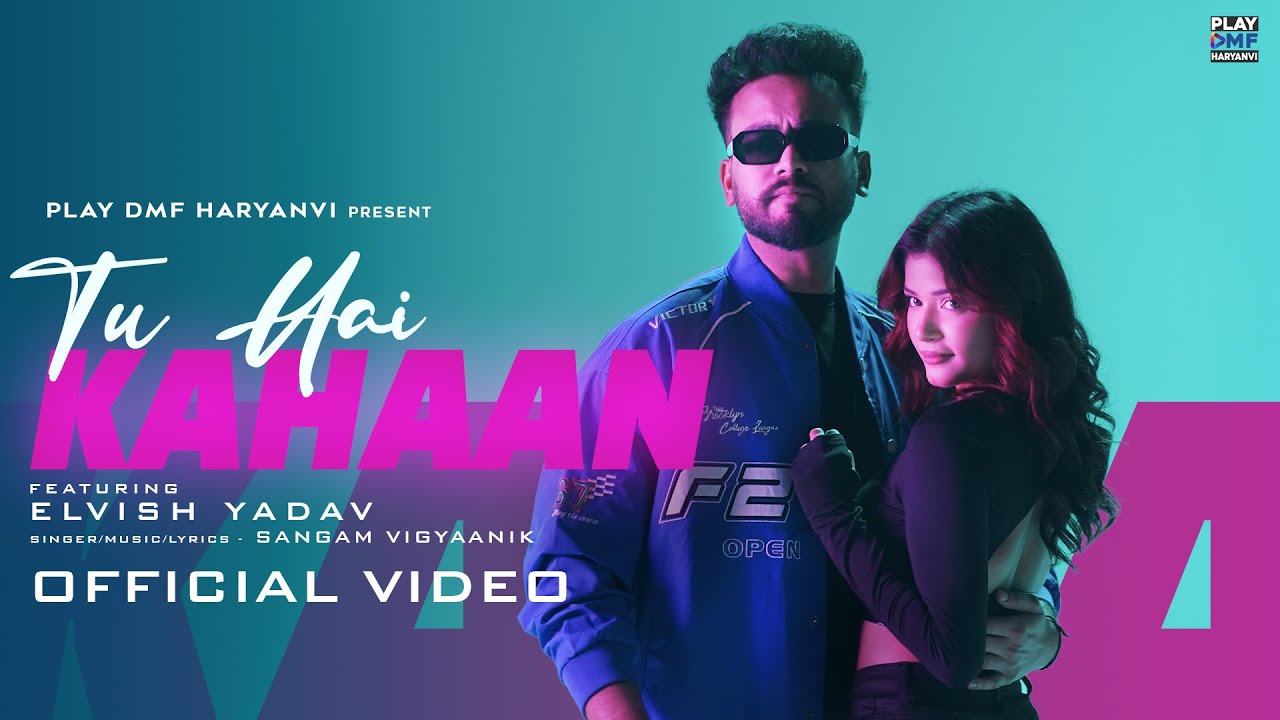 Elvish Yadav - Tu Hai Kahaan (Music video) Sangam Vigyaanik| Srishti Jaiswal | Anshul Garg