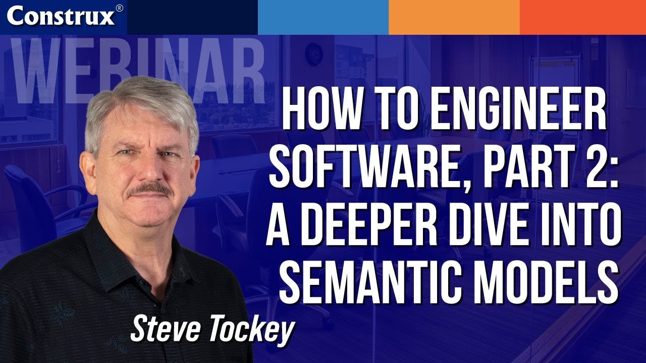 How to Engineer Software, Part 2: A Deeper Dive into Semantic Models | Steve Tockey
