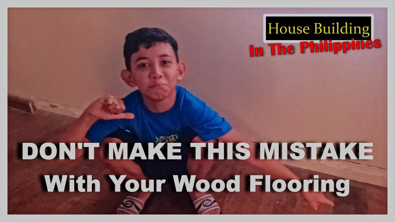 Philippine House Building Day 353 - Wood Floor Mistake