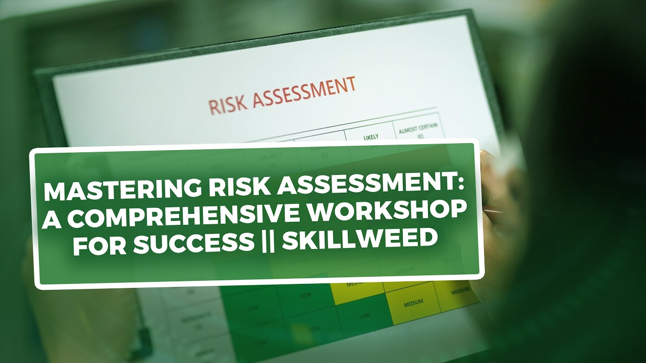 Mastering Risk Assessment: A Comprehensive Workshop for Success || Skillweed
