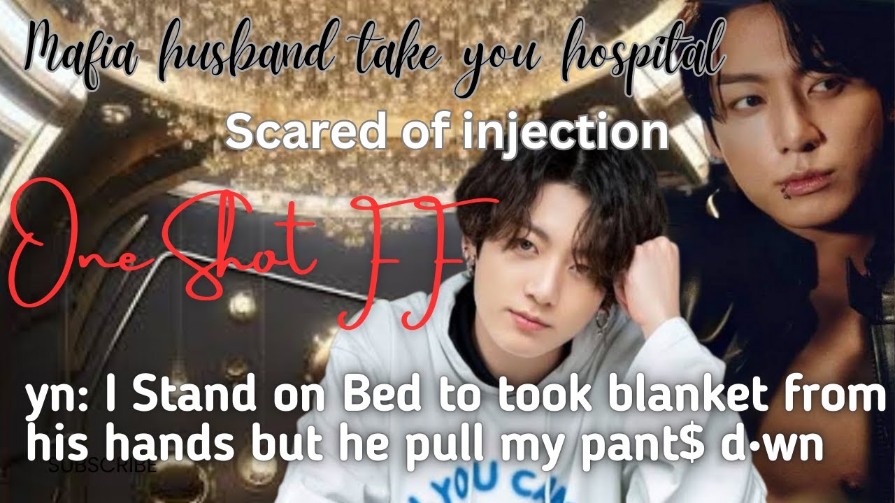 Jungkook ff Mafia Husband takes you hospital when you are sick #injectionff #jkff #btsff #oneshotff