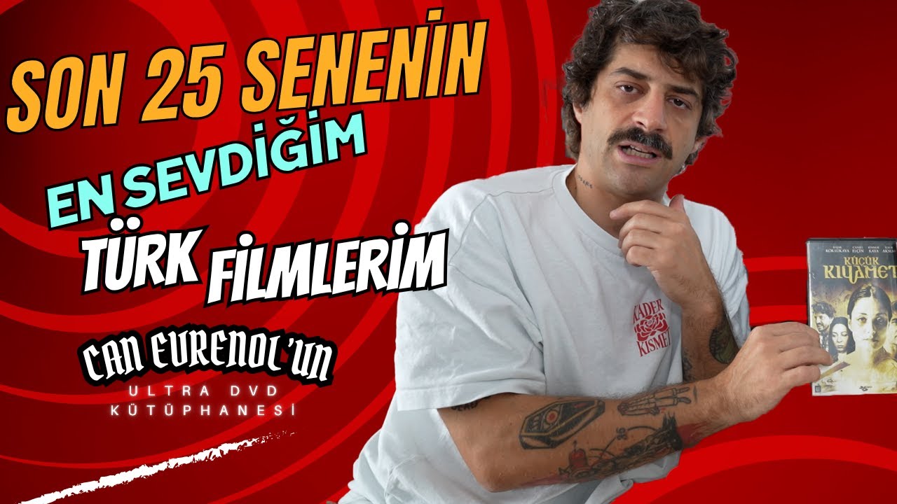 Son 25 Senenin En Sevdiğim Türk Filmleri - Can Evrenol’un ULTRA DVD Kütüphanesi - 25. Bölüm