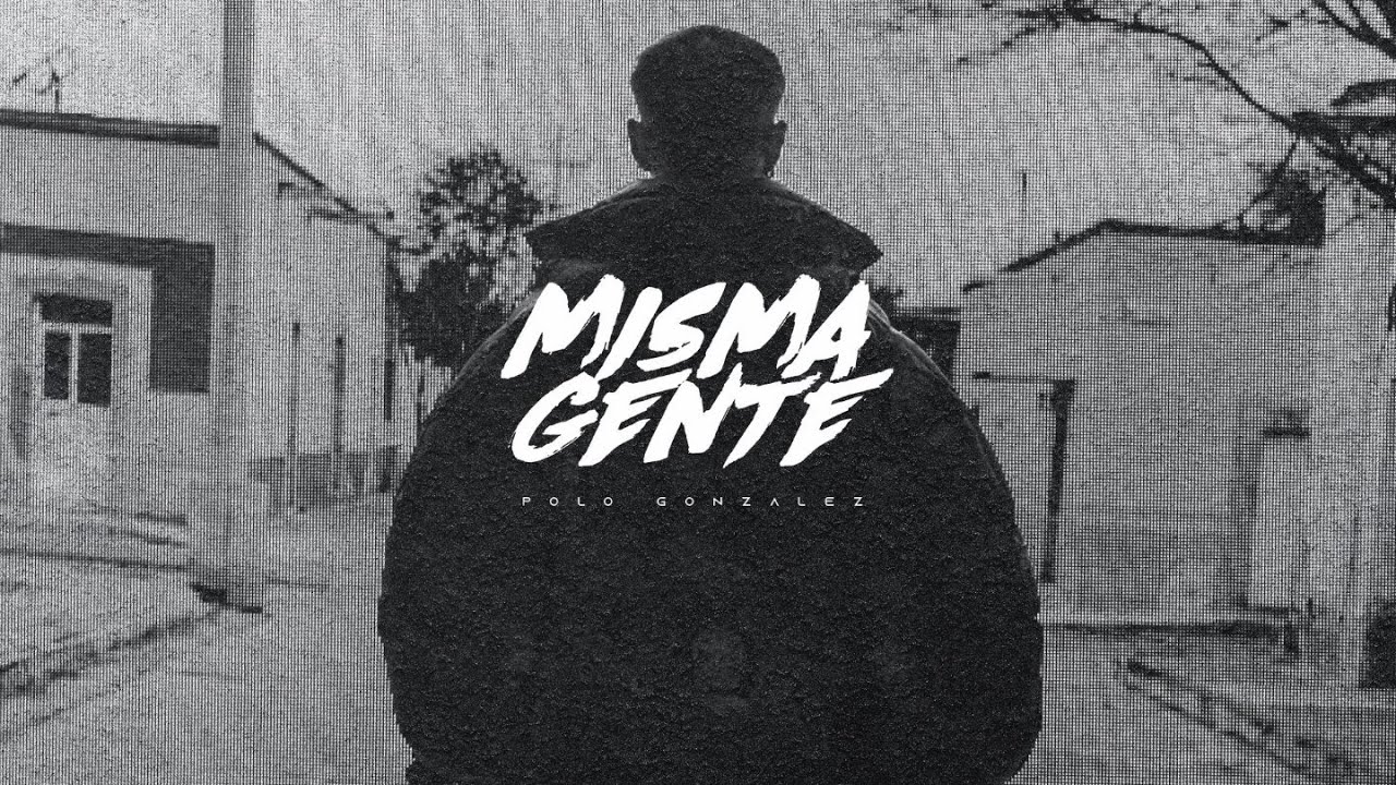 Misma Gente - Polo Gonzalez (Video Oficial)
