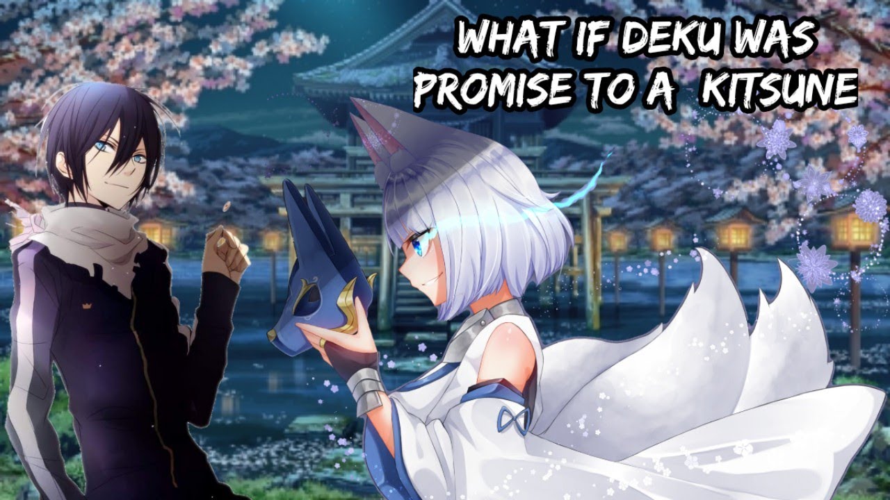 what if deku was promise to a Kitsune part 0