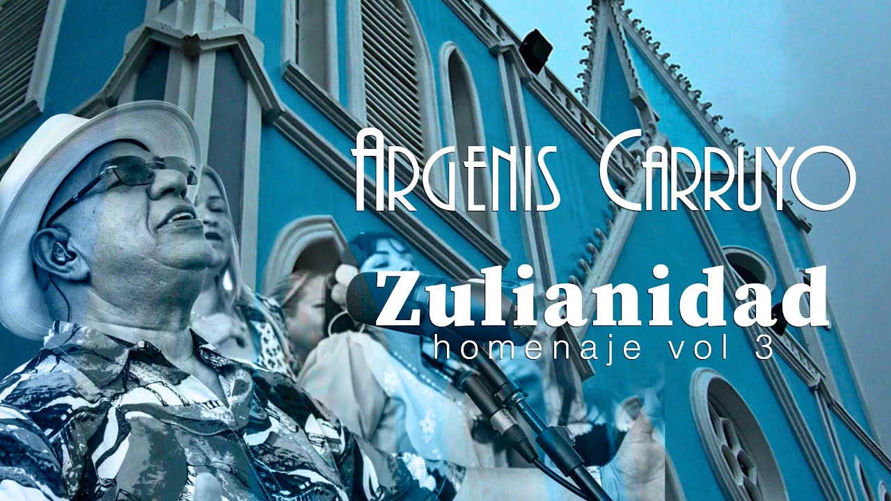 ARGENIS CARRUYO - Homenaje a la Zulianidad Vol. 3